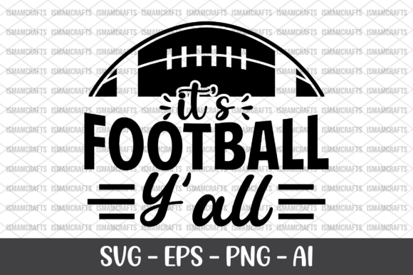 It's Football Y All SVG: Graphics and Crafts for Digital Selling
