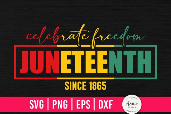 Juneteenth Celebrate Freedom SVG: Graphics for Freebies