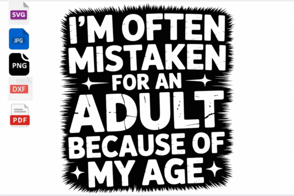 Mistaken for Adult Because of Age Funny Graphics and Crafts